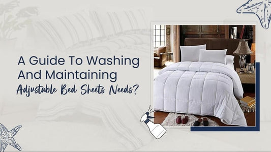 A Guide to Washing and Maintaining Adjustable Bed Sheets